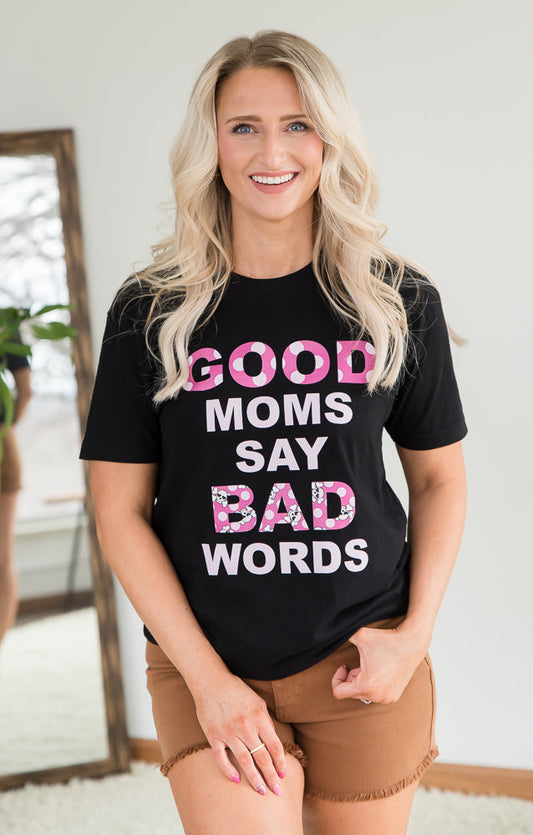 Good Moms Say Bad Words Graphic Tee