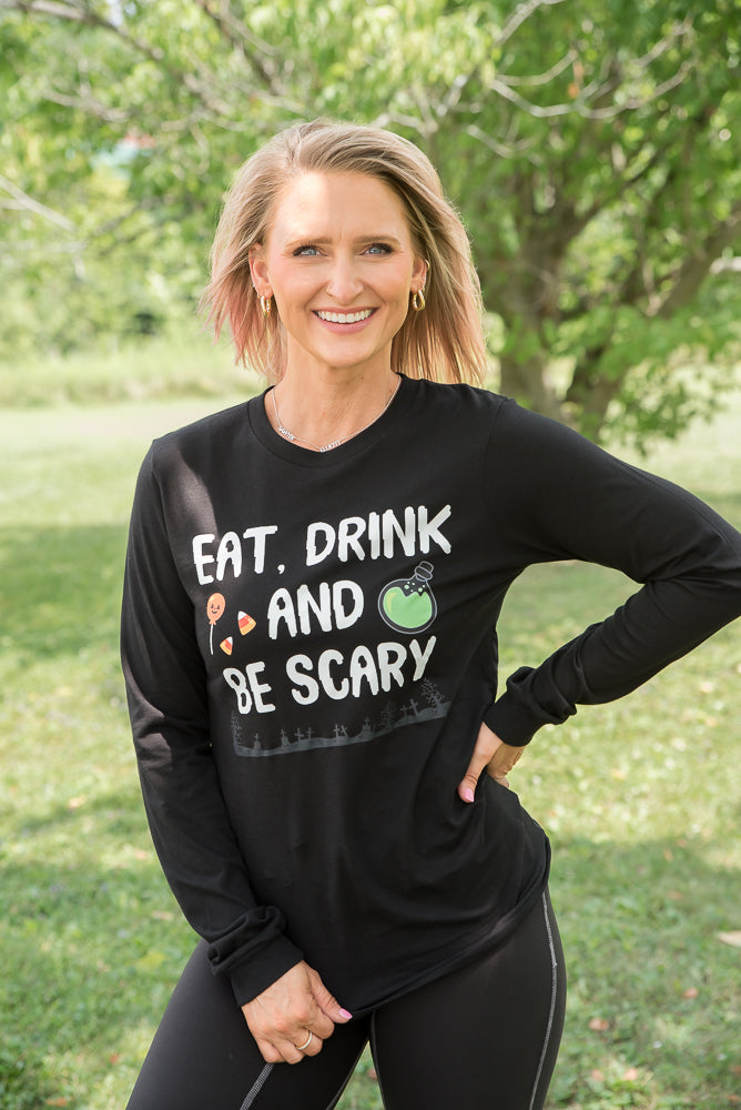 Eat Drink and Be Scary Long Sleeve Tee