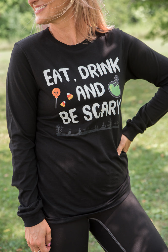 Eat Drink and Be Scary Long Sleeve Tee