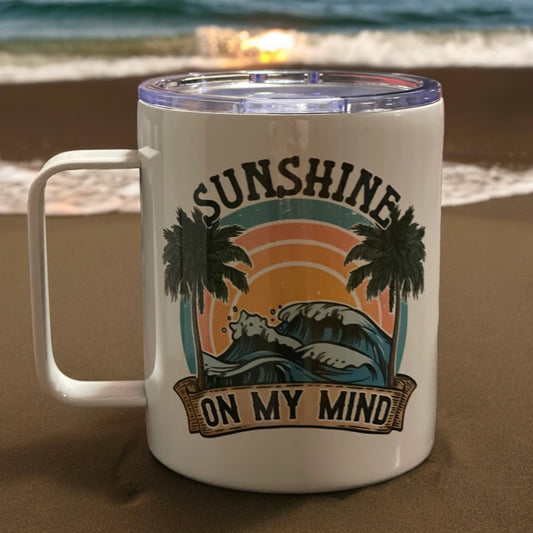 SUNSHINE ON MY MIND Tea/Coffee Mug Tumbler
