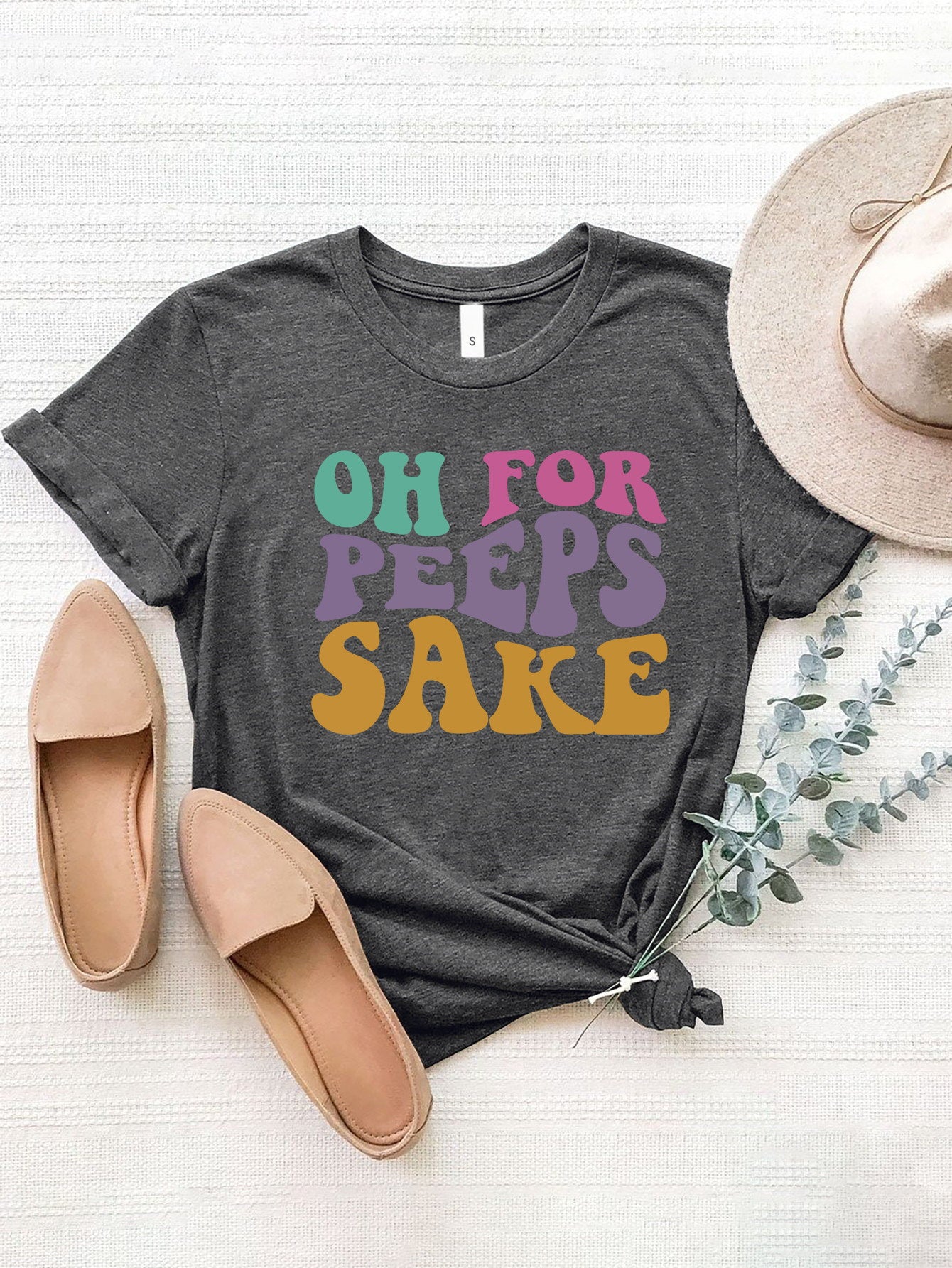 PREORDER- OH FOR PEEPS SAKE Round Neck T-Shirt